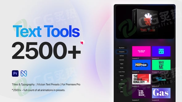 PR模板-2500组文本标题创意文字排版设计动画预设 Text Tools for Premiere Pro-CG炙热-本站提供的软件只作学习交流使用，仅供个人研究，请勿用作商业用途。
