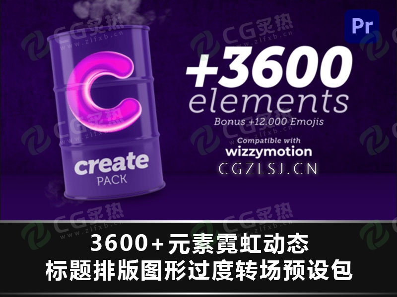 PR脚-3600+元素霓虹动态标题排版图形过度转场预设包 Create Pack for Premiere-CG炙热-本站提供的软件只作学习交流使用，仅供个人研究，请勿用作商业用途。